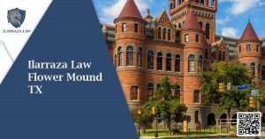 Image of court house with Ilarraza Law Flower Mound TX title on blue background on the left. Ilarraza Law, P.C.