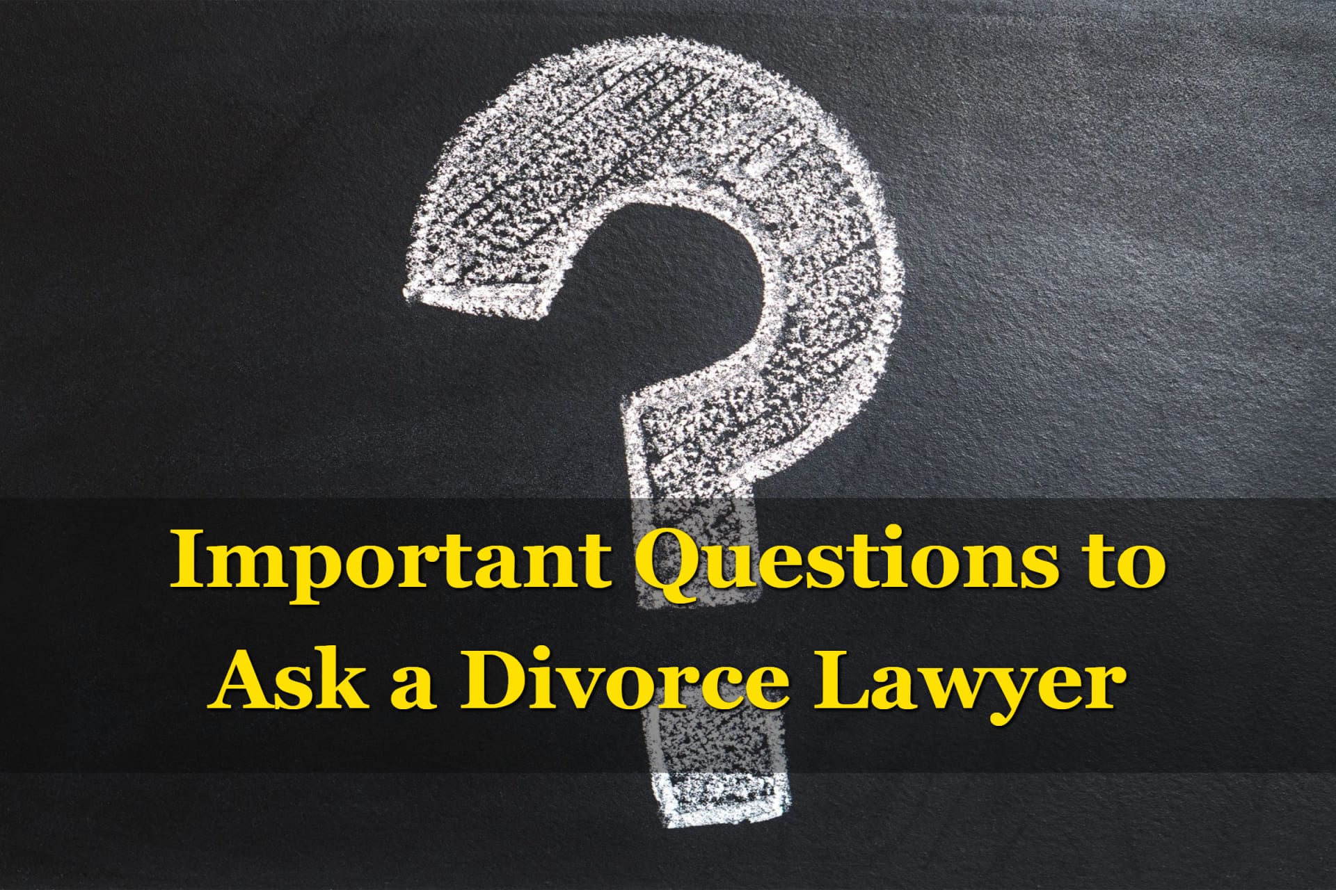 Important Questions To Ask a Divorce Lawyer